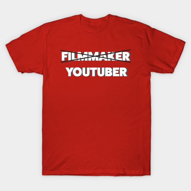 YouTuber NOT Filmmaker T-Shirt by jordanpanderson